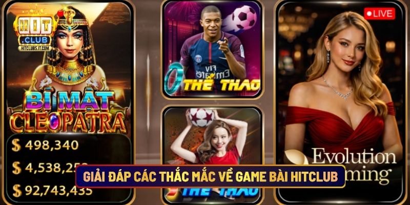 Giải Đáp Các Thắc Mắc Về Game Bài Hitclub
