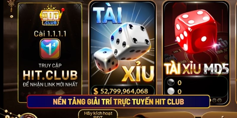 Nền Tảng Giải Trí Trực Tuyến Hit Club