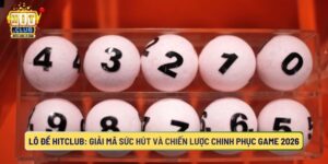 Lô Đề Hitclub: Chiến Lược Chinh Phục Game 2026
