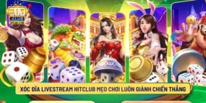Xóc Đĩa Livestream Hitclub 2026